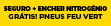 SEGURO + ENCHIMENTO GRATIS FV